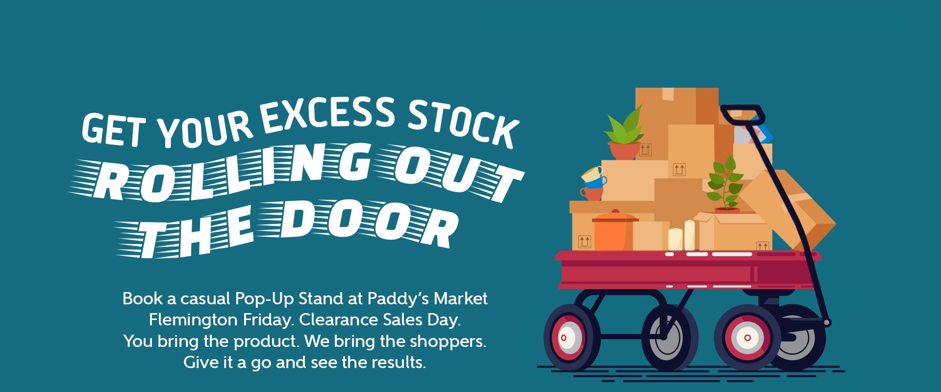 Clear Your Stock at Paddy's Markets Flemington Friday